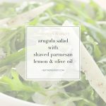 arugula salad with shaved parmesan lemon & olive oil | Thrive In Midlife