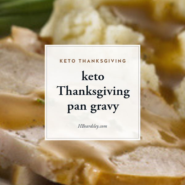 keto Thanksgiving pan gravy Weight loss for women over 40 with